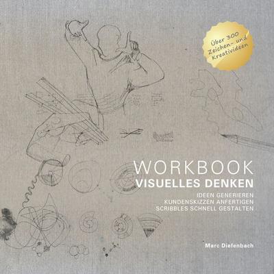 Workbook Visuelles Denken, Taschenbuch von Marc Diefenbach, BoD – Books on Demand, 978-3-7322-3229-1