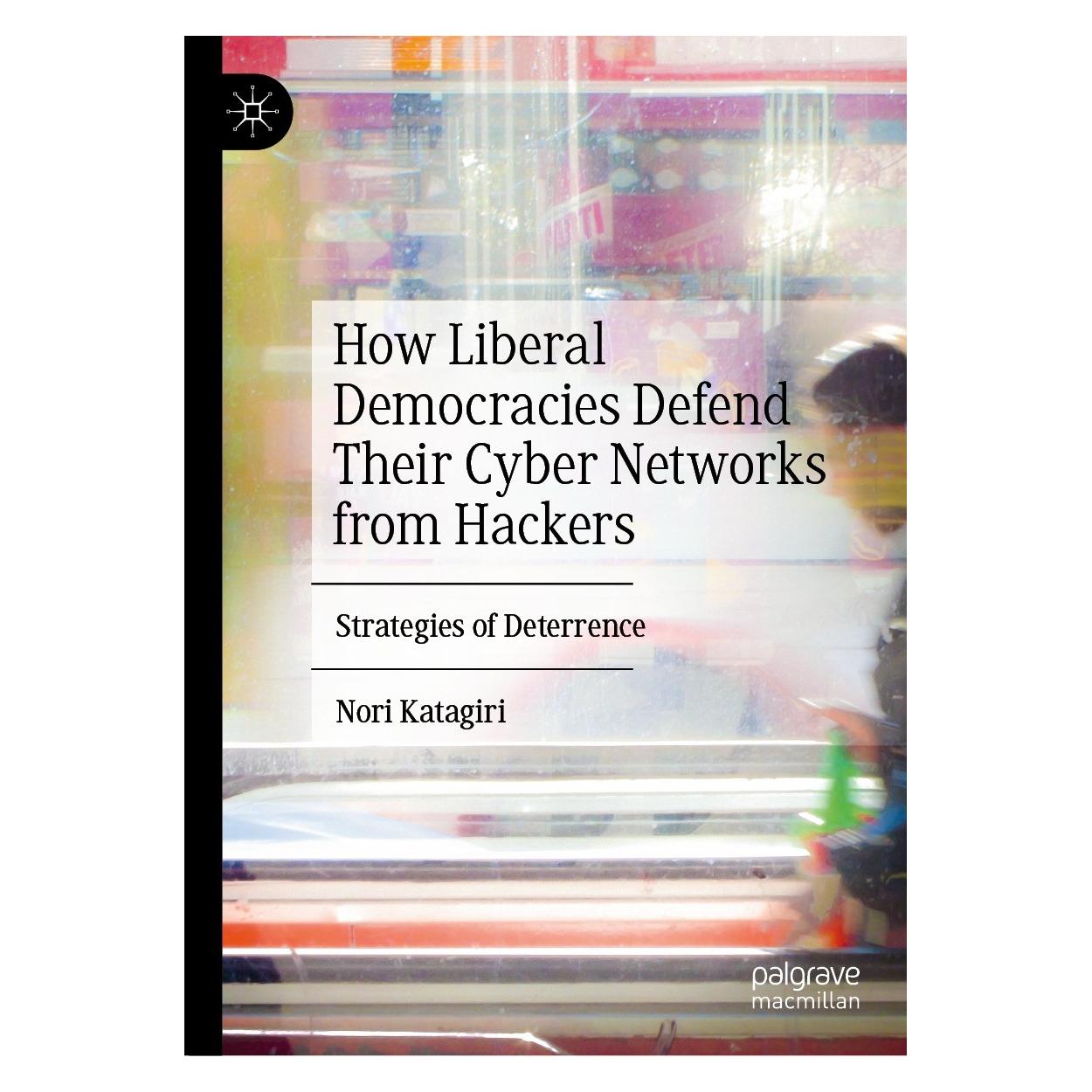 Springer How Liberal Democracies Defend Their Cyber Networks from Hackers (Englisch, Hardcover, Nori Katagiri) (9783031545603)