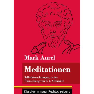Meditationen, Taschenbuch von Mark Aurel, Henricus - Edition Deutsche Klassik GmbH, Berlin, 978-3-8478-4881-3