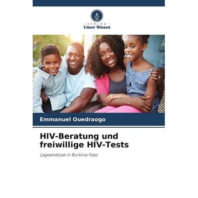 HIV-Beratung und freiwillige HIV-Tests, Taschenbuch von Emmanuel Ouedraogo, Verlag Unser Wissen