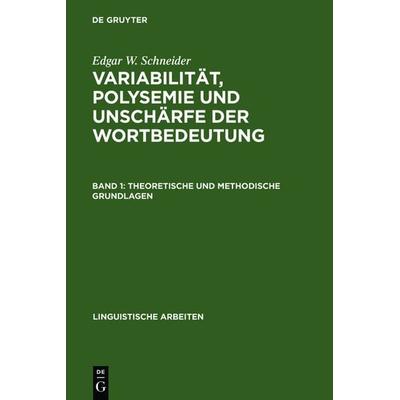 Variabilität, Polysemie und Unschärfe der Wortbedeutung, Gebundene Ausgabe von Edgar W. Schneider, De Gruyter, 978-3-484-30196-2