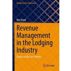 Revenue Management in the Lodging Industry, Fachbücher von Ben Vinod