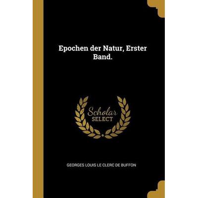 Epochen Der Natur, Erster Band., Taschenbuch von , Creative Media Partners, LLC, 978-0-274-76689-5
