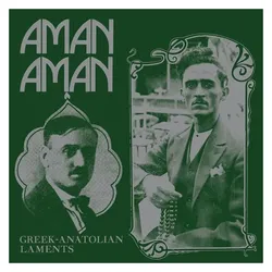 Cargo, Schallplatten, Aman Aman - Greek-Anatolian Laments / Var (Various)