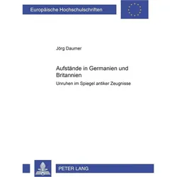 Aufstände in Germanien und Britannien, Fachbücher von Jörg Daumer