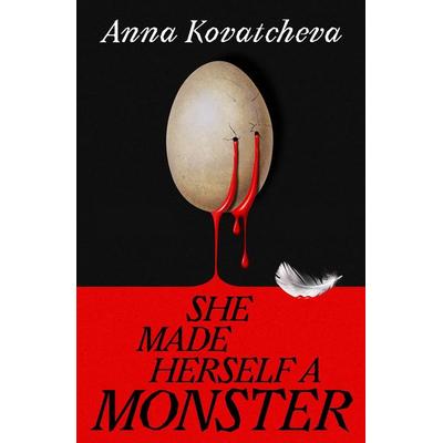 She Made Herself A Monster, Taschenbuch von Anna Kovatcheva, Vermilion, 978-1-78730-516-8