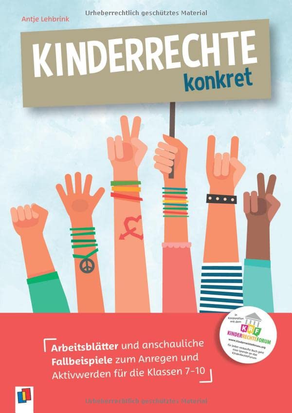 Antje Lehbrink - Kinderrechte konkret: Arbeitsblätter und anschauliche Fallbeispiele zum Anregen und Aktivwerden für die Klassen 7-10 - Preis vom 10.10.2026 11:48:34 h
