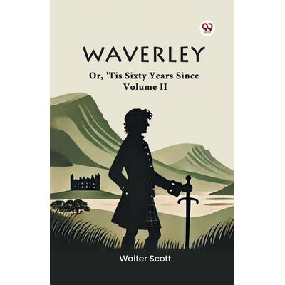 Waverley Or, 'Tis Sixty Years Since Volume II, Taschenbuch von Walter Scott, Double 9 Books, 978-93-6907-800-4