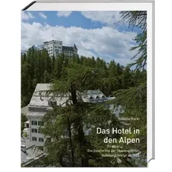 Das Hotel in den Alpen, Fachbücher von Isabelle Rucki, Heinrich Helfenstein