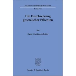 Die Durchsetzung gesetzlicher Pflichten., Fachbücher von Hans-Christian Arbeiter