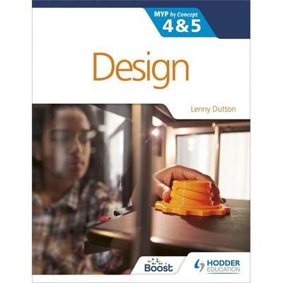 Design for the IB MYP 4&5, Taschenbuch von Lenny Dutton, Hachette Learning, 978-1-398-30789-6