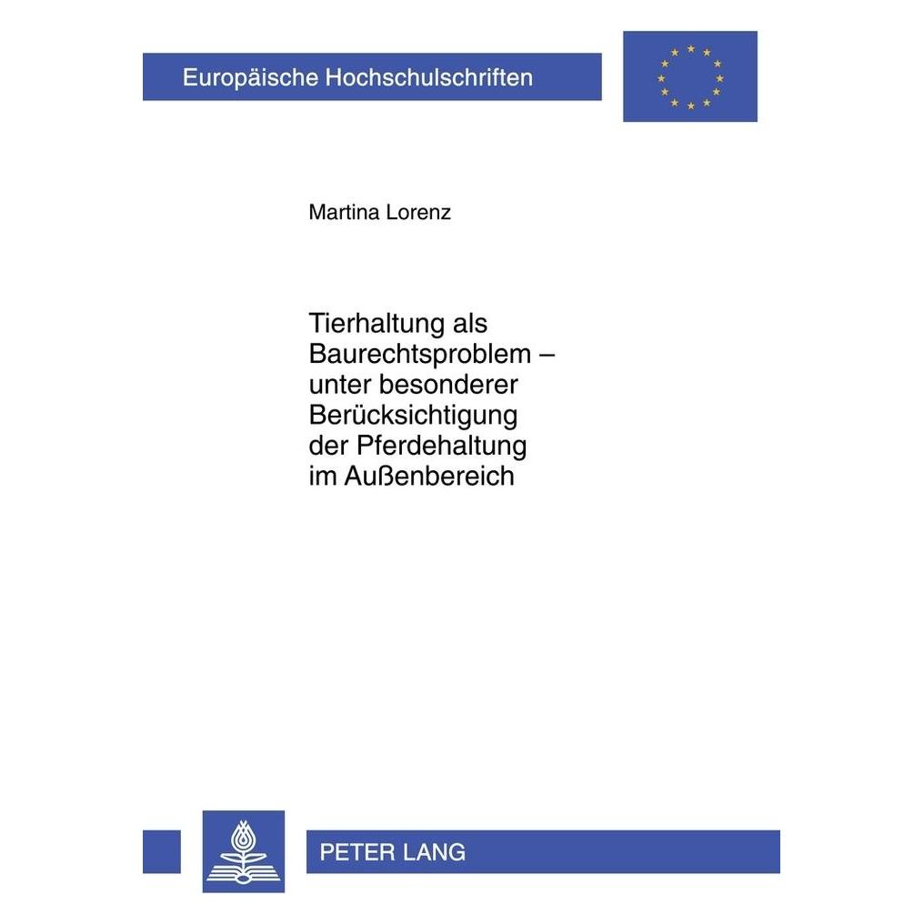 Peter Lang Tierhaltung als Baurechtsproblem unter besonderer Berücksichtigung der Pferdehaltung im Aussenbe... (Deutsch, Softcover, Martina Lorenz) (35142084)