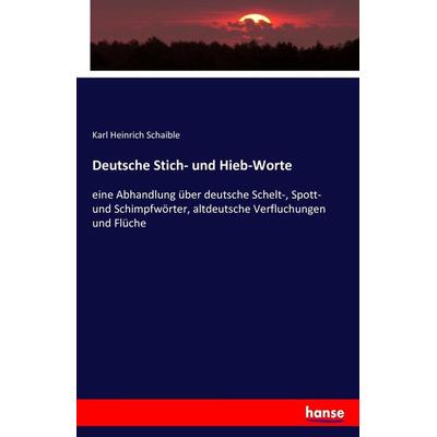 Deutsche Stich- und Hieb-Worte, Taschenbuch von Karl Heinrich Schaible, Hansebooks, 978-3-7434-2986-4