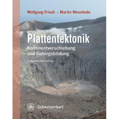 Plattentektonik, Gebundene Ausgabe von Wolfgang Frisch,Martin Meschede, Schweizerbart'sche; E., 978-3-510-65570-0