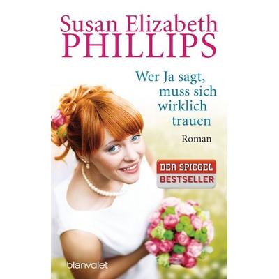 Wer Ja sagt, muss sich wirklich trauen, Taschenbuch von Susan Elizabeth Phillips, Blanvalet, 978-3-442-38105-0