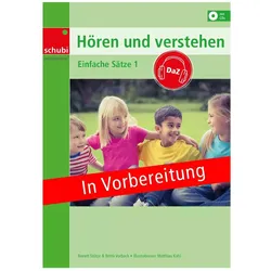 Hören und Verstehen DaZ. Einfache Sätze Band 1, Schulbücher von Britta Vorbach, Annett Stütze
