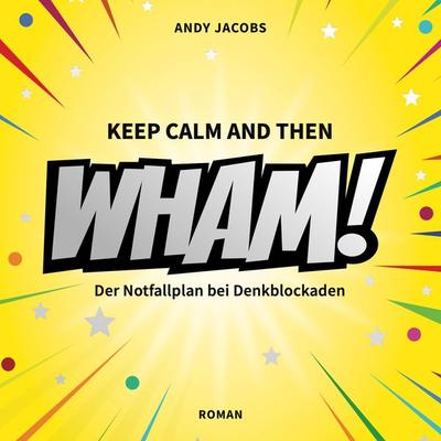 WHAM! Der Notfallplan bei Denkblockaden - Andy Jacobs, Audio, 9783949877032