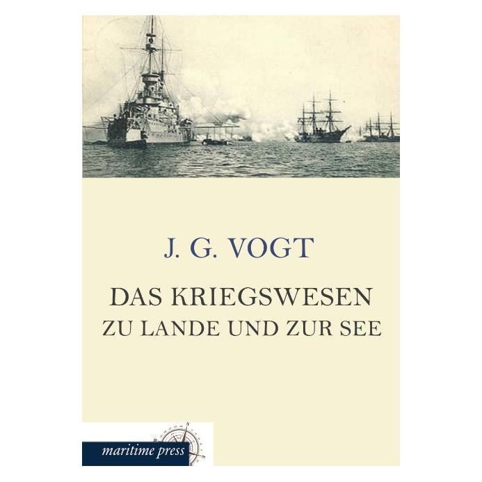 Maritime Press Das Kriegswesen zu Lande und zur See (Deutsch, Softcover, J G Vogt) (55523989)