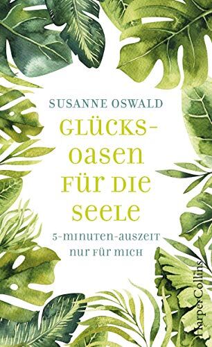 Susanne Oswald - Glücksoasen - 5-Minuten-Auszeit nur für mich - Preis vom 15.10.2026 23:06:25 h