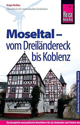 Katja Nolles - Reise Know-How Reiseführer Moseltal - vom Dreiländereck bis Koblenz - Preis vom 30.09.2026 22:30:23 h
