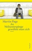 Martin Page - An Weltuntergänge gewöhnt man sich - Preis vom 10.10.2026 11:48:34 h