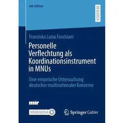 Personelle Verflechtung als Koordinationsinstrument in MNUs, Fachbücher von Franziska Luisa Foschiani