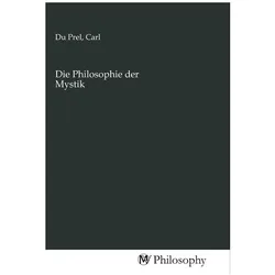 Die Philosophie der Mystik, Sachbücher von Carl du Prel
