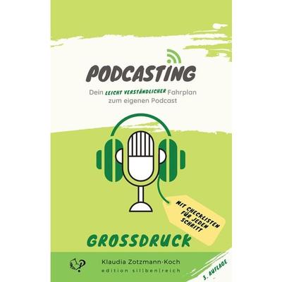 Podcasting, Taschenbuch von Klaudia Zotzmann-Koch, Edition silbenreich, 978-3-903324-34-3