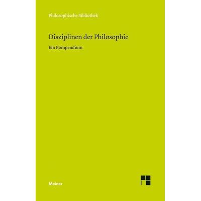 Disziplinen der Philosophie, Taschenbuch von , Meiner, F, 978-3-7873-2531-3