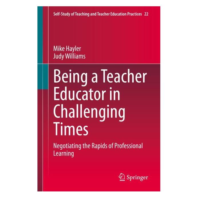 Springer Being a Teacher Educator in Challenging Times (Englisch, Hardcover, Judy Williams, Mike Hayler) (71875055)