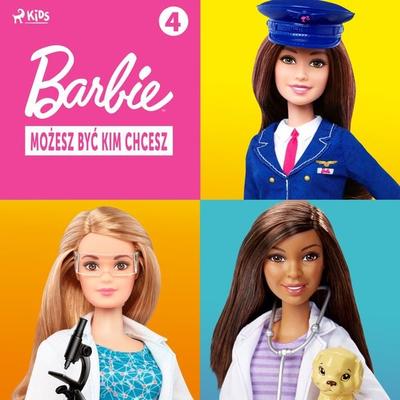 Barbie - Możesz być kim chcesz 4 - Mattel, Audio, 9788728528525