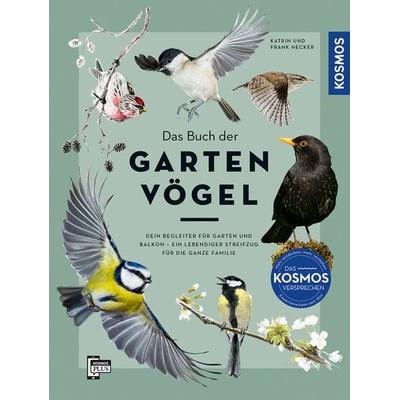 Das Buch der Gartenvögel, Gebundene Ausgabe von Katrin Hecker,Frank Hecker,Henrike Kelsch, Kosmos, 978-3-440-18076-1