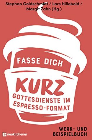 Stephan Goldschmidt - Fasse dich kurz - Gottesdienste im Espresso-Format: Werk- und Beispielbuch - Preis vom 13.10.2026 11:25:28 h