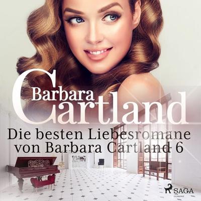 Die besten Liebesromane von Barbara Cartland 6 - Barbara Cartland, Audio, 9788726515091