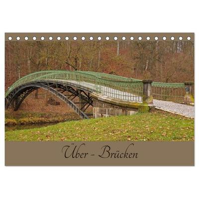 Über - Brücken (Tischkalender 2026 DIN A5 quer), CALVENDO Monatskalender