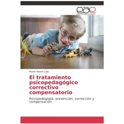 El tratamiento psicopedagógico correctivo compensatorio, Schulbücher von Martín Martín Cala