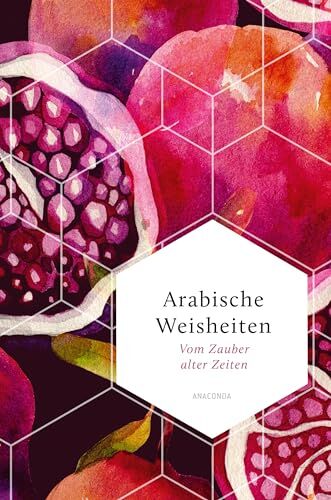 Anneliese Rübesamen - Arabische Weisheiten. Vom Zauber alter Zeiten: Versdichtung in ihrer ganzen Schönheit aus vorislamischer und klassischer Zeit (Weisheit der Welt, Band 21) - Preis vom 16.10.2026 11:41:07 h