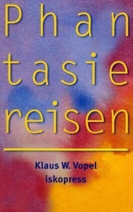 Vopel, Klaus W. - Wege des Staunens. Übungen für die rechte Hemisphäre: Phantasiereisen: für Kinder und Jugendliche ab 10 Jahren: BD 3 - Preis vom 09.10.2026 07:28:09 h