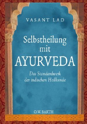 Vasant Lad - Selbstheilung mit Ayurveda: Das Standardwerk der indischen Heilkunde - Preis vom 11.10.2026 15:43:13 h