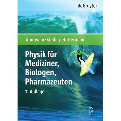 Physik für Mediziner, Biologen, Pharmazeuten, Taschenbuch von Jürgen Hüttermann,Uwe Kreibig,Alfred X. Trautwein, De Gruyter Oldenbourg