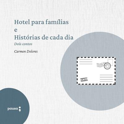 Hotel para famílias e Histórias de cada dia - dois contos de Carmen Dolores - Carmen Dolores, Audio, 4066339321113