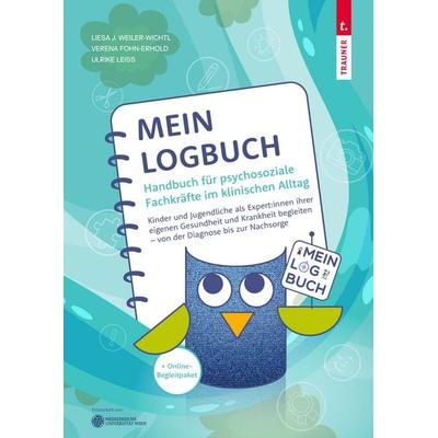 MeinLogbuch - Handbuch für psychosoziale Fachkräfte im klinischen Alltag, Taschenbuch von Liesa Weiler-Wichtl,Verena Fohn-Erhold,Ulrike Leiss,