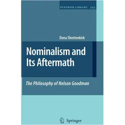 Nominalism and Its Aftermath: The Philosophy of Nelson Goodman, Fachbücher von Dena Shottenkirk