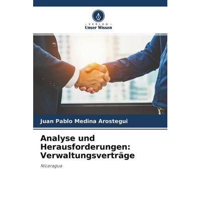 Analyse und Herausforderungen: Verwaltungsverträge, Taschenbuch von Juan Pablo Medina Arostegui, Verlag Unser Wissen, 978-620-4-61697-1