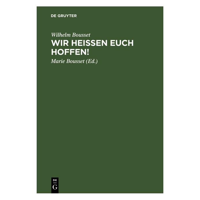 De Gruyter Bousset:Wir heiÃen Euch hoffen! (Deutsch, Hardcover, Wilhelm Bousset) (67772849)