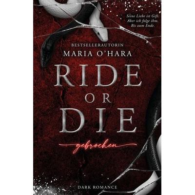 Ride or Die: Gebrochen, Taschenbuch von Maria O'Hara; Tolino Media, 978-3-7592-1247-4
