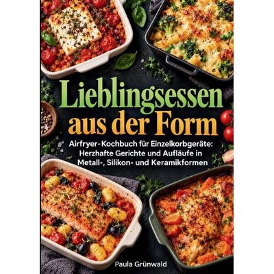 Lieblingsessen aus der Form, Taschenbuch von Paula Grünwald, Mybestseller, 978-94-039-5608-4