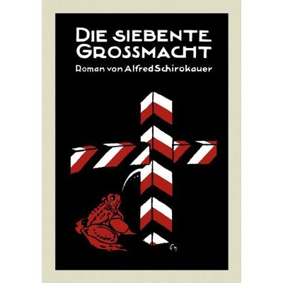 Die siebente Großmacht, Taschenbuch von Alfred Schirokauer, BoD – Books on Demand, 978-3-7597-3760-1