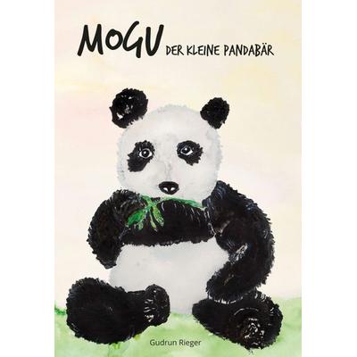 Mogu, der kleine Pandabär, Gebundene Ausgabe von Gudrun Rieger, Buchschmiede, 978-3-99057-936-7