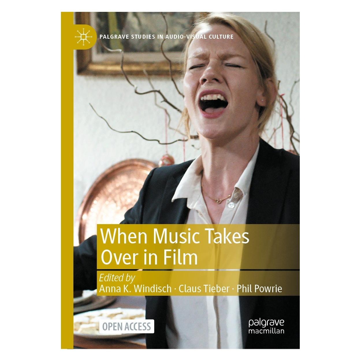 Springer When Music Takes Over in Film (Englisch, Hardcover, Anna K. Windisch, Claus Tieber, Phil Powrie) (9783030891541)